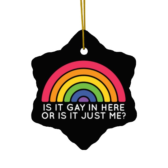 Is It Gay Here LGBTQ Trans Gay Pride Proud Ally Ceramic Ornaments
