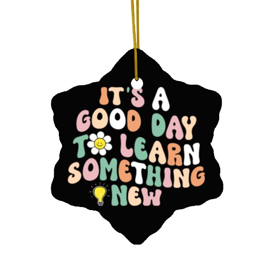 It's A Good Day To Learn Something New Retro Back Ceramic Ornaments