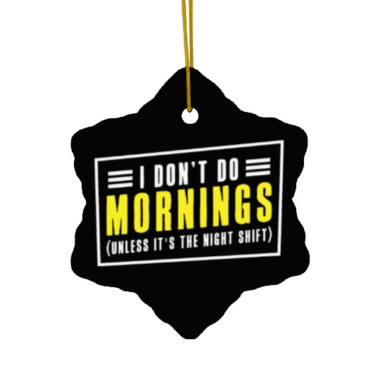 Night Shift Worker Graveyard Duty Ceramic Ornaments