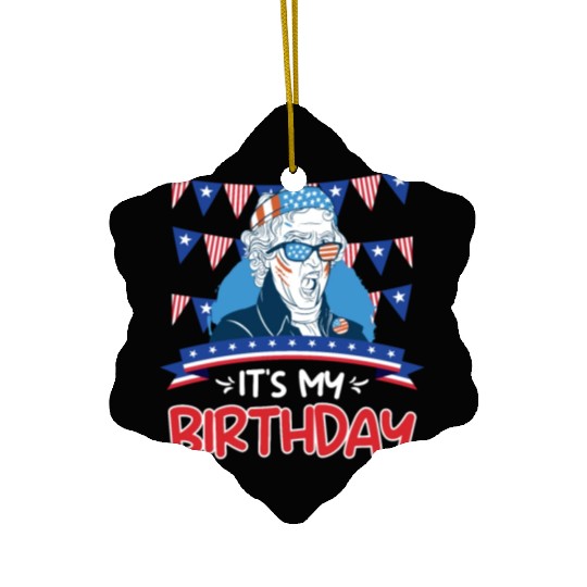 Its my Birthday Independence Day George Washington Ceramic Ornaments
