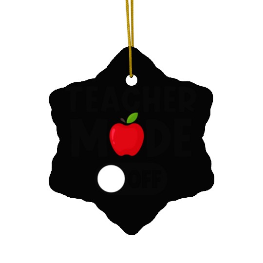 Last Day Of School Teacher Mode Off Ceramic Ornaments