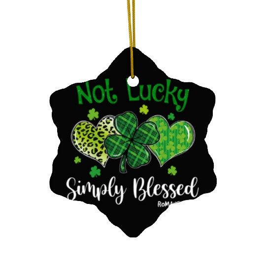 Not Lucky ly Blessed Christian Shamrock St Ceramic Ornaments