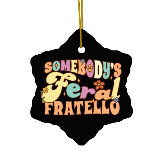 Somebody's Feral Brother Italian Brother Wild Ceramic Ornaments