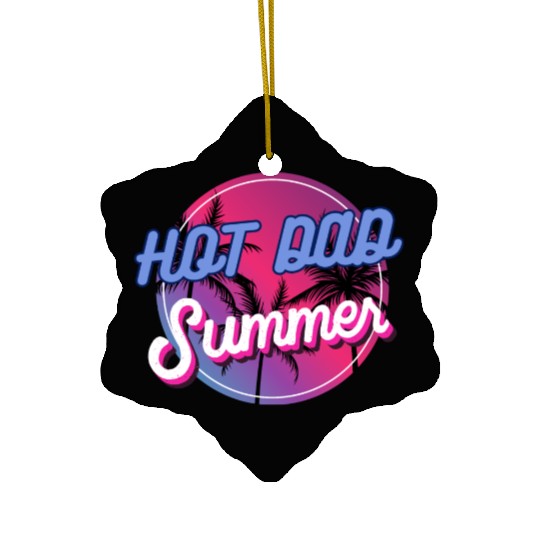 Hot Dad Summer, Dude Dad Vintage Ceramic Ornaments