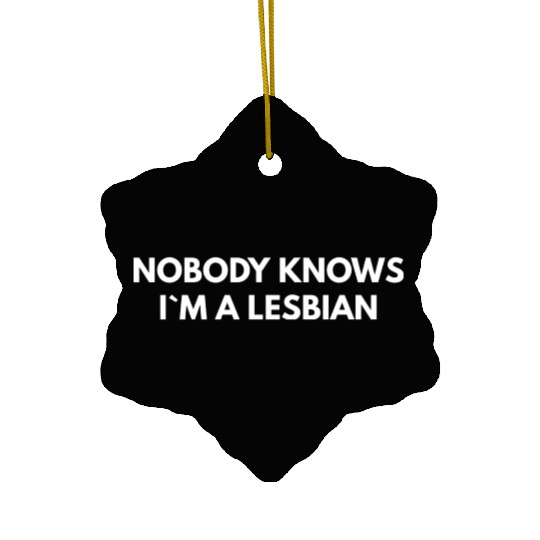 Nobody Knows Im A Lesbian humor red Ceramic Ornaments
