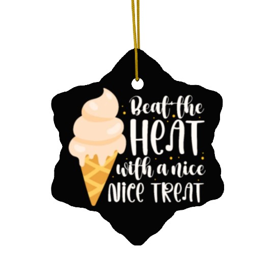 Beat The Heat With A Nice Nice Treat, Ice Cream Ceramic Ornaments