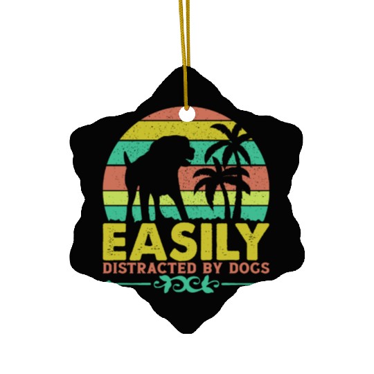 Easily Distracted By Dogs Ceramic Ornaments