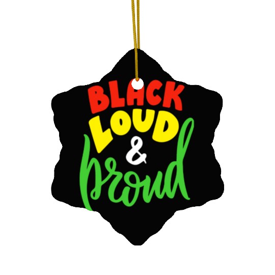 Black Loud And Proud Ceramic Ornaments