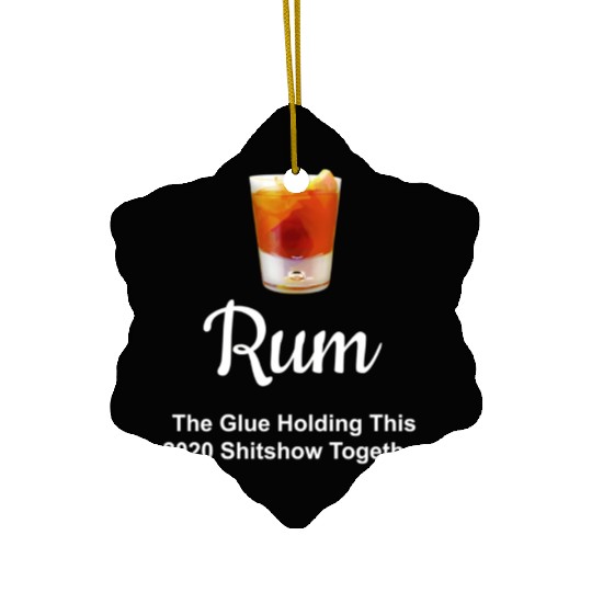 Rum Wine Glue Holding This 2020 Shitshow Together Ceramic Ornaments