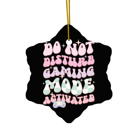 Do Not Disturb Gaming Mode Activated Ceramic Ornaments
