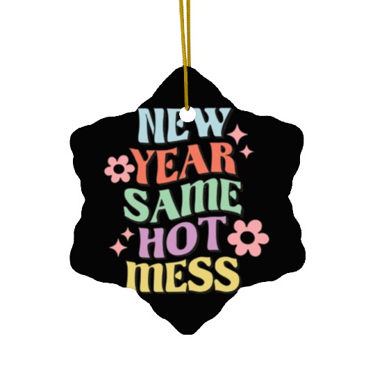 New Year Same Hot Mess quote green Ceramic Ornaments