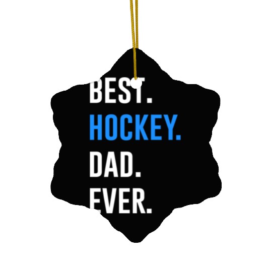 Best Hockey Dad Ever nature Ceramic Ornaments