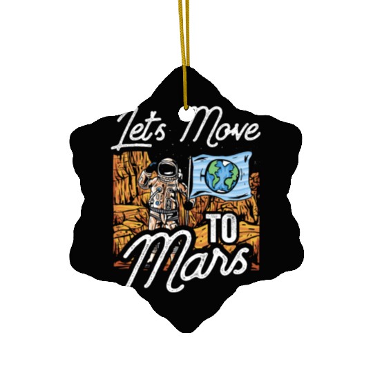 Let's Move To Mars Sayings Explorer Planet Space Ceramic Ornaments