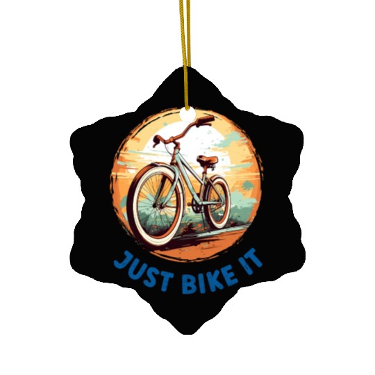Just Bike It - Bicycle, Bike, Cycling, Biker Ceramic Ornaments