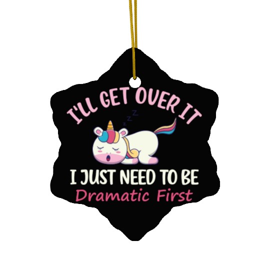 Unicorn Lover I ll Get Over It I Just Need To Be Ceramic Ornaments