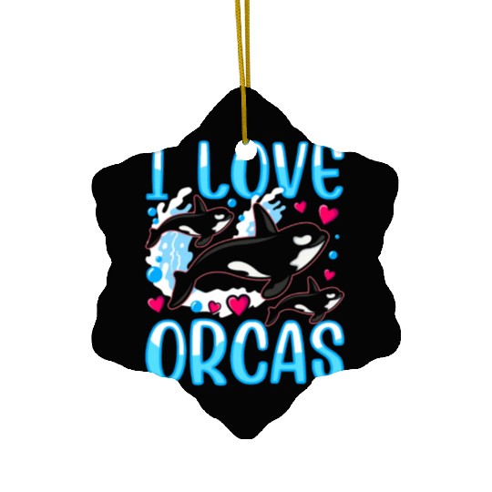 I Love Orcas Whale Protect Orca Sea Ceramic Ornaments