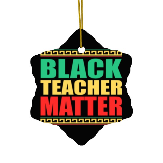 Black Teachers Matter Black History Month Teacher Ceramic Ornaments