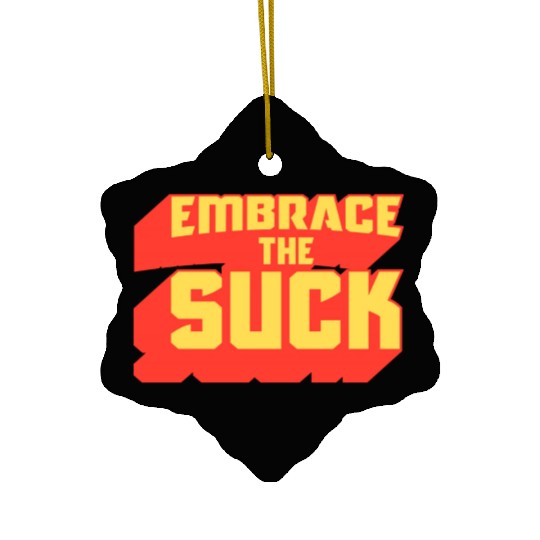 Embrace The Suck Acdefgh Ceramic Ornaments