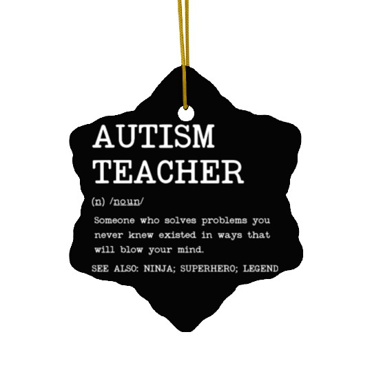 Autism Teacher Definition Design Copy Copy Ceramic Ornaments