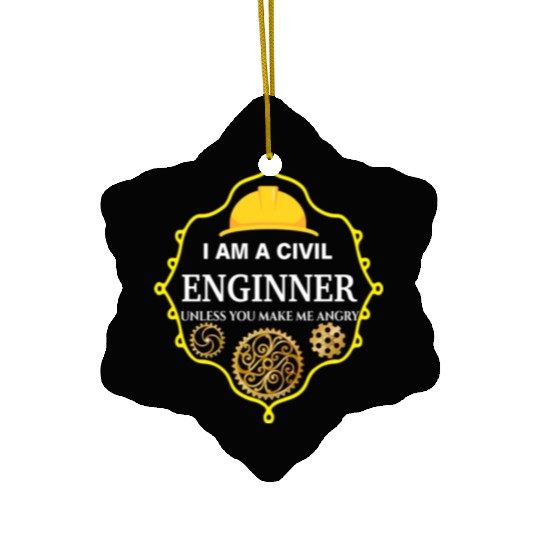 I am A Civil Engineer Unless You Make me Angry 70s Ceramic Ornaments