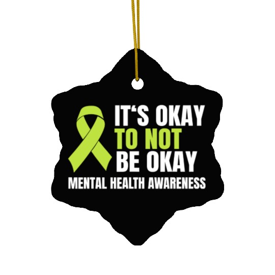 It s Okay To Not Be Okay Mental Health Green Ceramic Ornaments