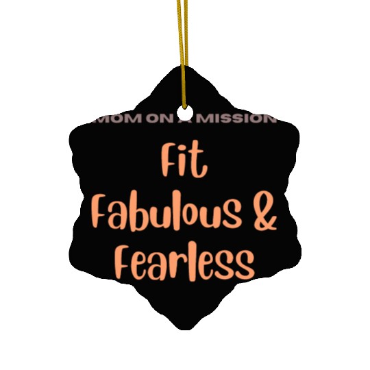Mom on a Mission Fit, Fabulous, and Fearless Ceramic Ornaments