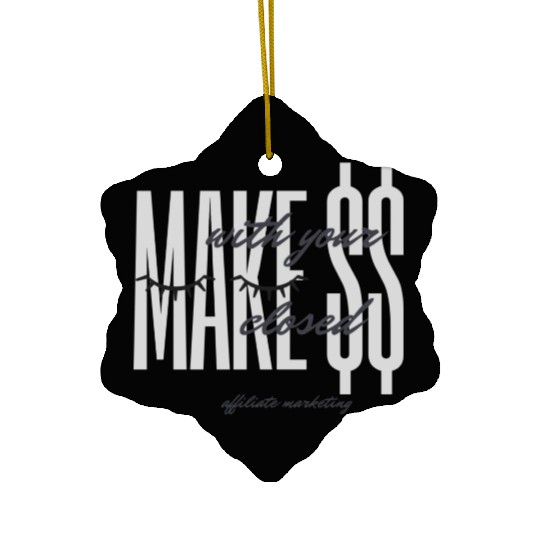 make money when you sleep Ceramic Ornaments