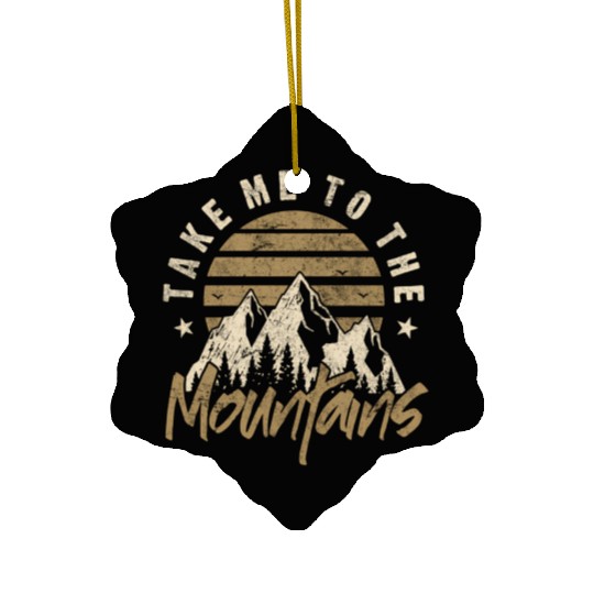 Take Me To The Mountains Adventure Ceramic Ornaments