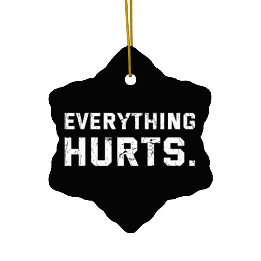Workout Everything Hurts Gym Motivation Ceramic Ornaments