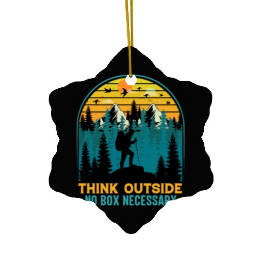 Think Outside No Box Necessary Hiking Ceramic Ornaments