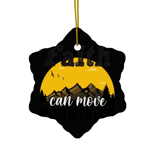 Faith Can Move Mountains Ceramic Ornaments