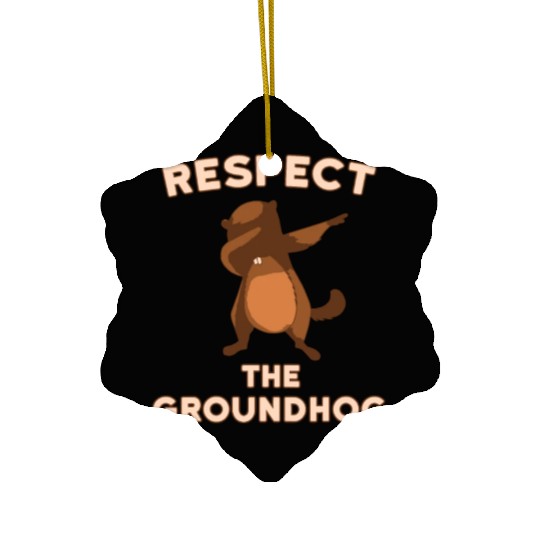 Dabbing Groundhog Day Respect the Groundhog Ceramic Ornaments