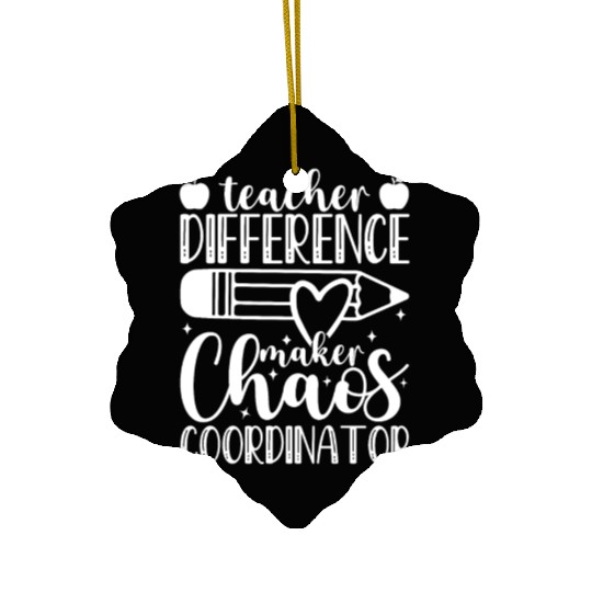 Teacher Difference Maker Chaos Coordinator Teacher Ceramic Ornaments