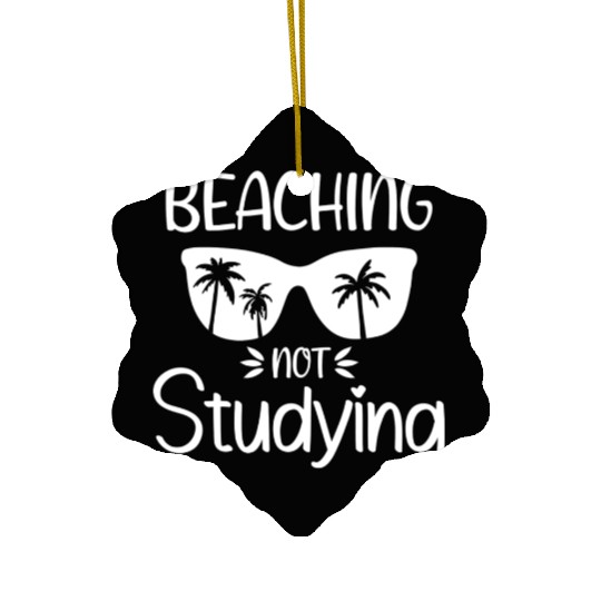 Beaching Not Studying Not Teaching cute green Ceramic Ornaments