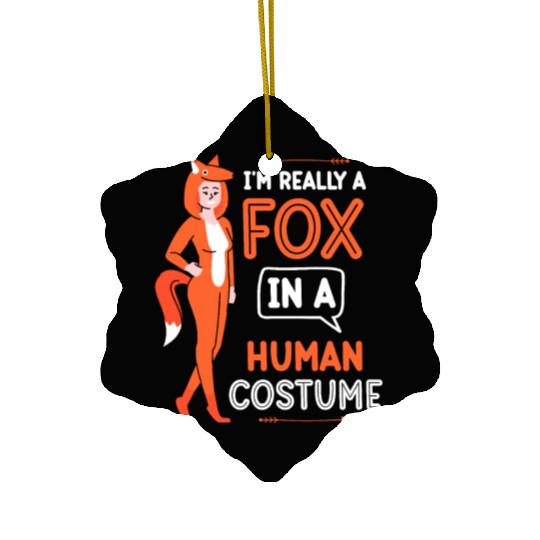 I'm Really A Fox In A Human Costume Foxes Animal Ceramic Ornaments