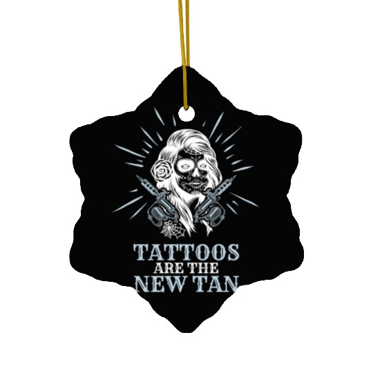 Tattoos Are The New Tan Tattoo Tattooed Ceramic Ornaments