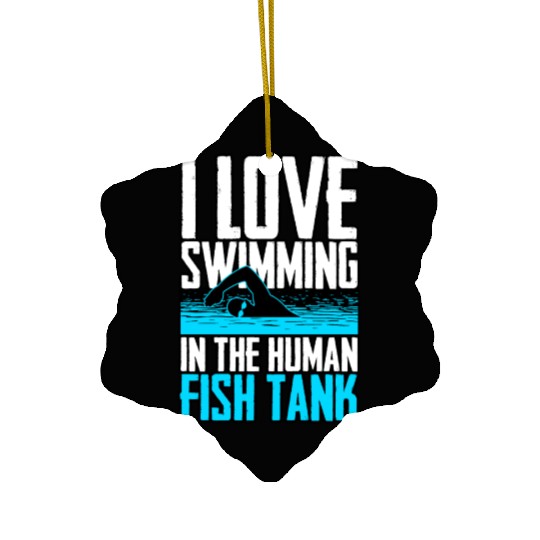Pool Lover I Love Swimming in The Human Fish Tank Ceramic Ornaments