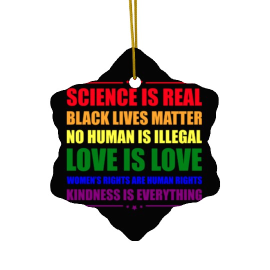 Science Is Real Kindness Is Everything Ceramic Ornaments