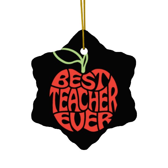 Best teacher ever Ceramic Ornaments