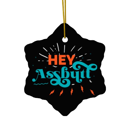 Supernatural Hey Assbutt Typography Ceramic Ornaments