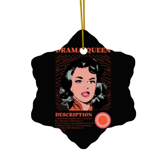 Drama Queen Description Ceramic Ornaments