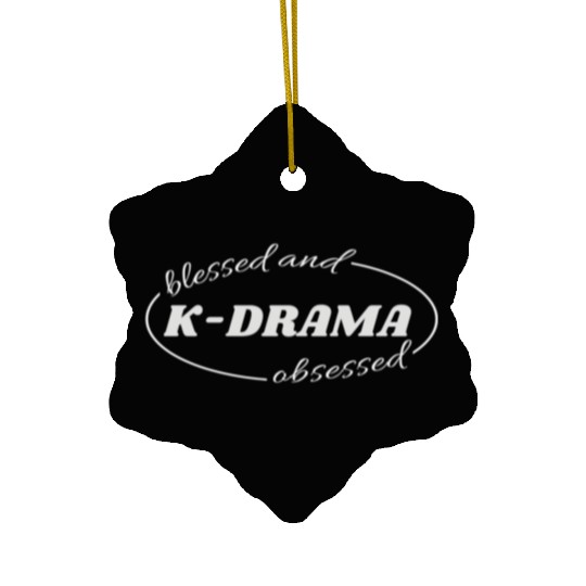 Blessed And K Drama Obsessed Korean Drama Lover Ceramic Ornaments