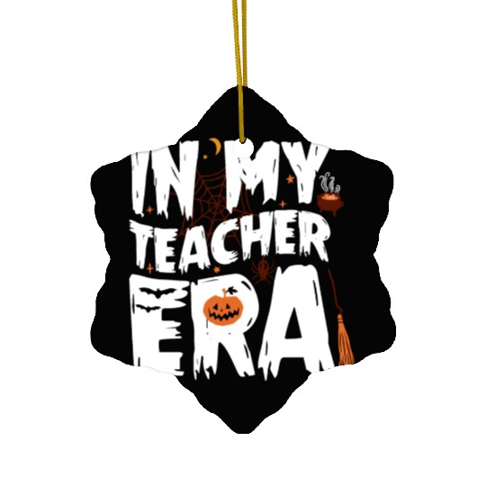 IN MY TEACHER ERA HALLOWEEN Ceramic Ornaments