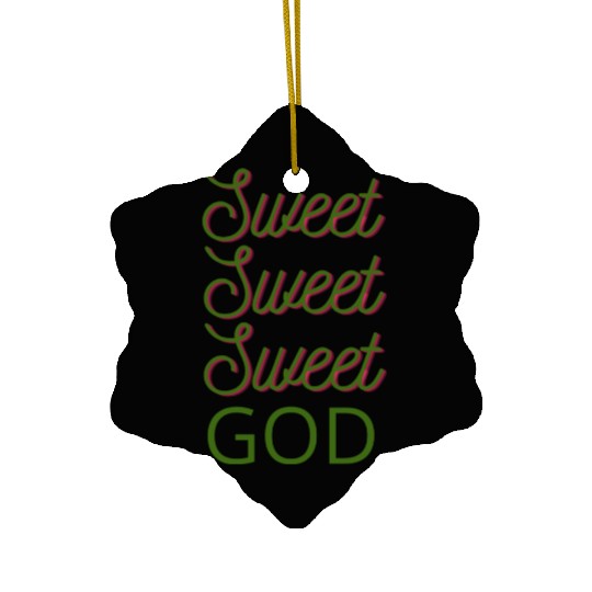 Sweet Sweet God Ceramic Ornaments