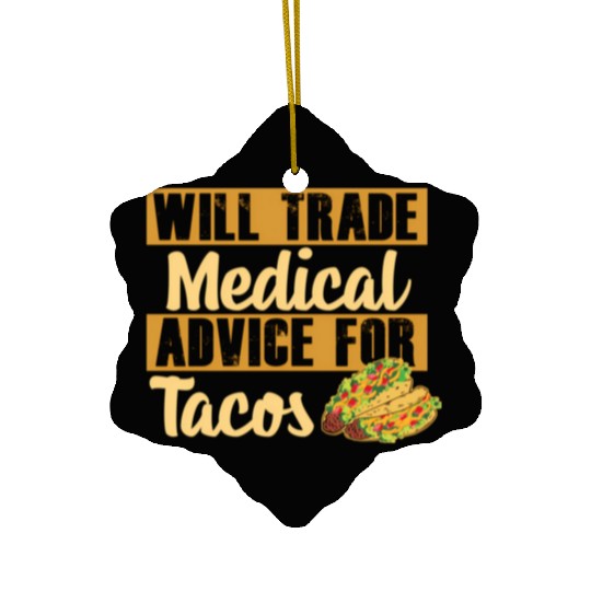 Nurse Will Trade Medical Advice For Tacos Ceramic Ornaments