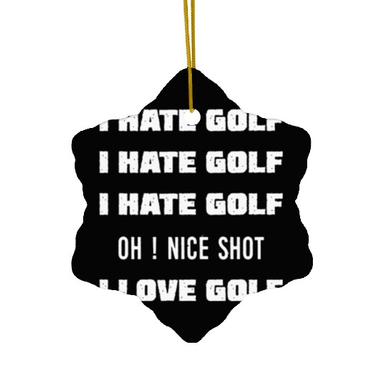 I Hate Golf I Love Golf Ceramic Ornaments