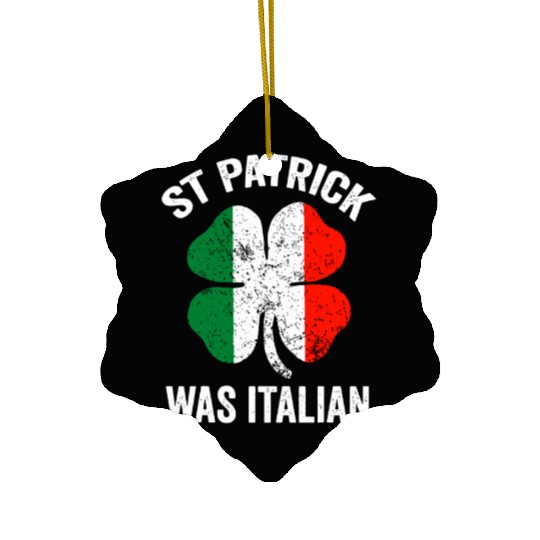 st patrick's day was italian Ceramic Ornaments