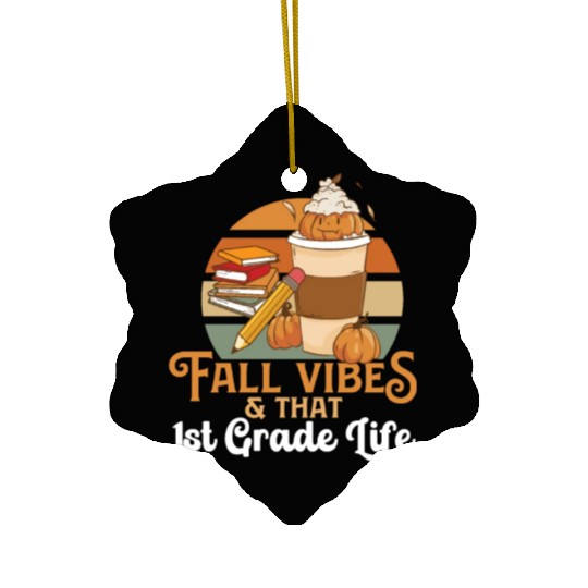 Fall Vibes That 1st Grade Life First Grader Ceramic Ornaments