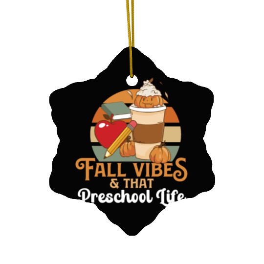 Fall Vibes That Preschool Life Pre K Teacher Ceramic Ornaments