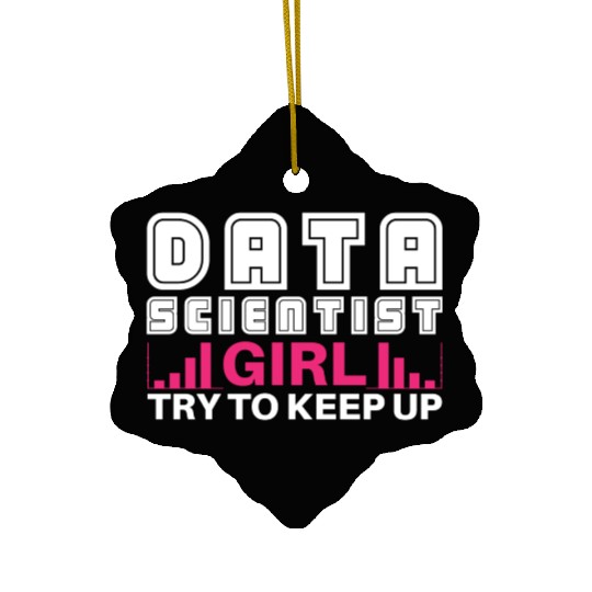 Data Scientist Girl Joke Analyst Science Statistic Ceramic Ornaments